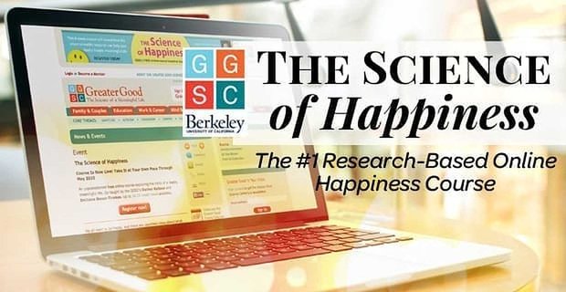 Science of Happiness: Le cours n°1 sur le bonheur en ligne basé sur la recherche