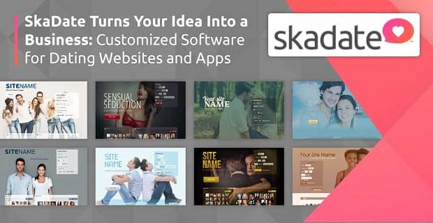 SkaDate trasforma la tua idea in un business: software personalizzato per siti web e app di incontri