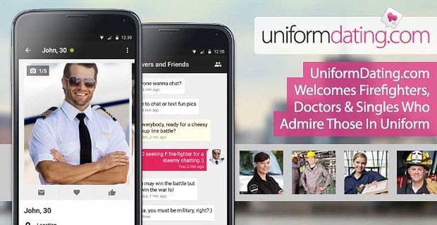 Tout le monde a besoin d’un héros – UniformDating.com accueille les pompiers, les médecins et les célibataires qui admirent ceux en uniforme