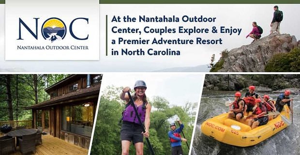 En el Nantahala Outdoor Center, las parejas exploran y disfrutan de un resort de aventuras de primer nivel en Carolina del Norte