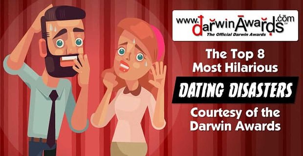 Los 8 desastres de citas más divertidos, cortesía de los premios Darwin