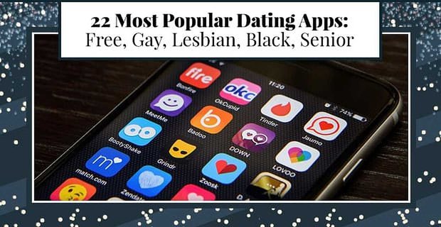 22 applications de rencontres les plus populaires (gratuites, gays, lesbiennes, noires, seniors)