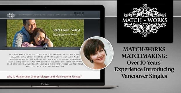 Match-Works Matchmaking: Sheree Morgan heeft meer dan 10 jaar ervaring met het introduceren van singles uit Vancouver