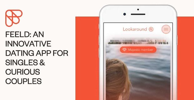 Feeld: un’app di appuntamenti innovativa per single e coppie curiose