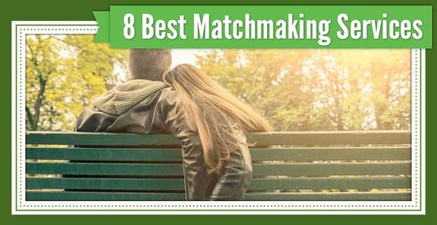 8 beste matchmaking-services (geen verborgen kosten)