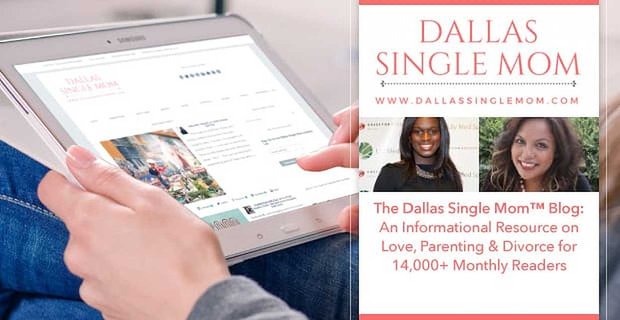 De Dallas Single Mom Blog – Een informatief hulpmiddel over liefde, ouderschap en echtscheiding voor meer dan 14.000 maandelijkse lezers