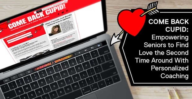 Come Back Cupid: Consentire agli anziani di trovare l’amore per la seconda volta con un coaching personalizzato