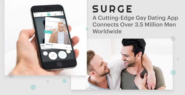 Surge: Une application de rencontres gay de pointe connecte plus de 3,5 millions d’hommes dans le monde