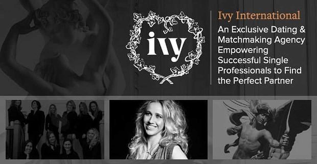 Ivy International – Un’agenzia esclusiva di incontri e incontri che consente ai professionisti single di successo di trovare il partner perfetto