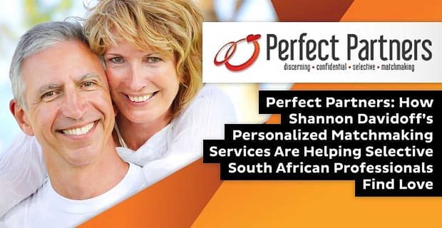 Perfecte partners: hoe de gepersonaliseerde matchmaking-services van Shannon Davidoff selectieve Zuid-Afrikaanse professionals helpen om liefde te vinden