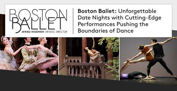 Boston Ballet: des rendez-vous inoubliables avec des performances de pointe repoussant les limites de la danse