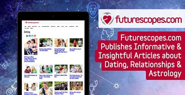 Futurescopes.com publikuje informacyjne i wnikliwe artykuły na temat randek, związków i astrologii