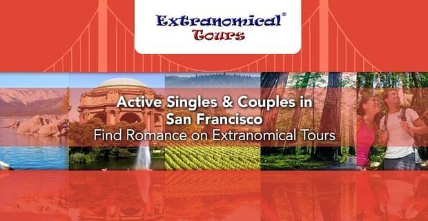 Single e coppie attivi a San Francisco Trova il romanticismo su Extranoical Tours®