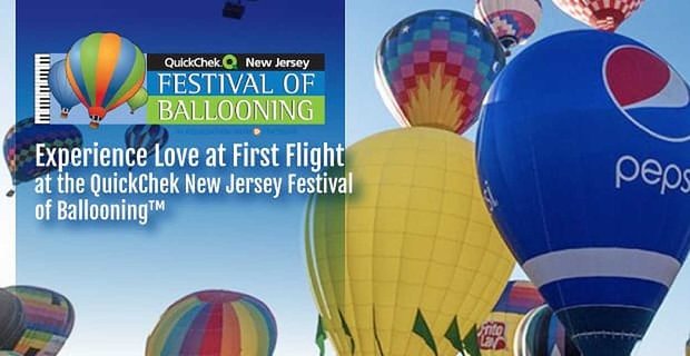 Experimente el amor en el primer vuelo en el QuickChek New Jersey Festival of Ballooning