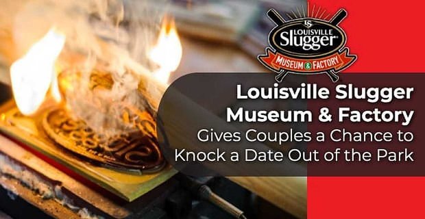 Louisville Slugger Museum & Factory gibt Paaren die Chance, ein Date aus dem Park zu werfen