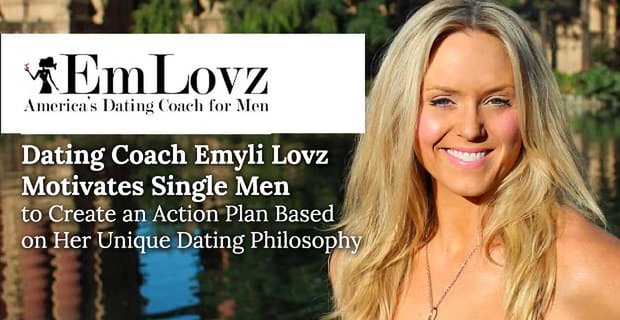 Datingcoach Emyli Lovz motiveert alleenstaande mannen om een actieplan te maken op basis van haar unieke datingfilosofie