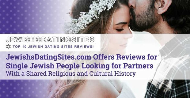 JewishsDatingSites.com nabízí recenze pro svobodné židovské lidi hledající partnery se společnou náboženskou a kulturní historií