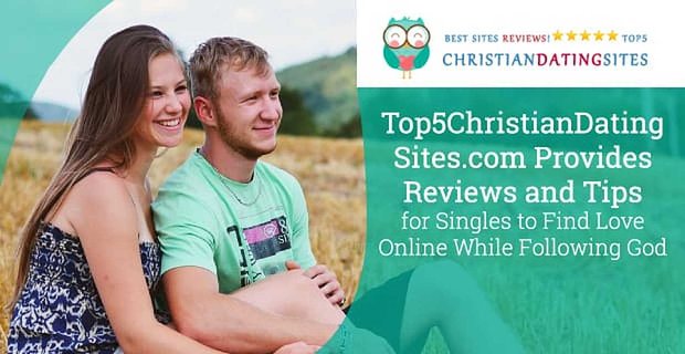 Top5ChristianDatingSites.com poskytuje recenze a tipy pro jednotlivce, jak najít lásku online při následování Boha