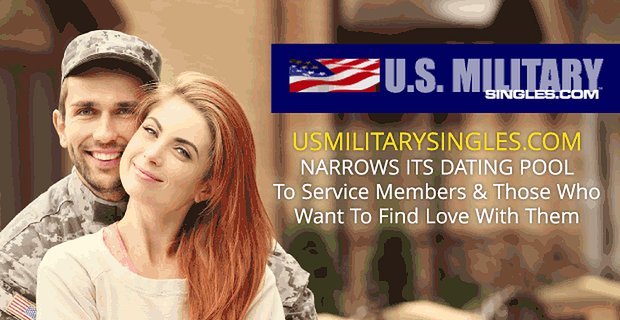 USMilitarySingles.com restringe il suo pool di appuntamenti per i membri del servizio e coloro che vogliono trovare l’amore con loro