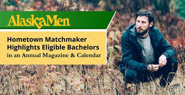 Susie’s AlaskaMen: Hometown Matchmaker met en évidence les célibataires éligibles dans un magazine et un calendrier annuels