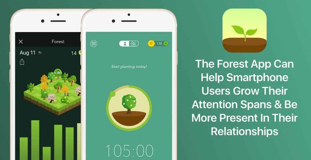 L’application Forest peut aider les utilisateurs de smartphones à développer leur attention et à être plus présents dans leurs relations