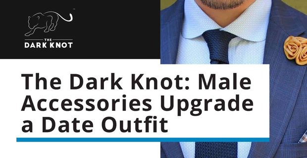 The Dark Knot ha cravatte, fazzoletti da taschino e accessori per aggiornare l’abito da uomo di un appuntamento